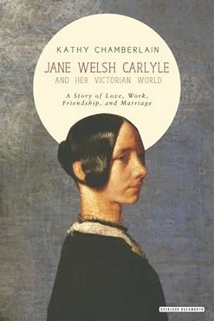 Imagen del vendedor de Jane Welsh Carlyle: And Her Victorian World a la venta por WeBuyBooks