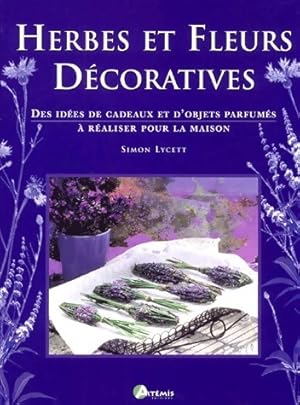 Herbes et fleurs d?coratives - Simon Lycett