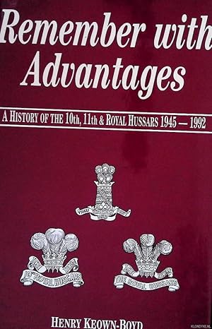 Bild des Verkufers fr Remember with Advantages: History of the Tenth, Eleventh and Royal Hussars, 1945-92 zum Verkauf von Klondyke