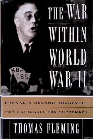 Imagen del vendedor de The War Within World War II: Franklin Delano Roosevelt and the Struggle for Diplomacy a la venta por Klondyke