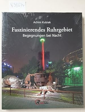 Faszinierendes Ruhrgebiet : Begegnungen bei Nacht.