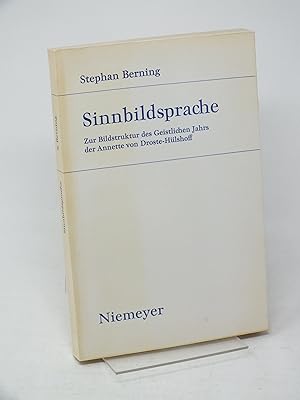 Seller image for Sinnbildsprache - Zur Bildstruktur d. Geistlichen Jahrs der Annette von Droste-H?lshoff for sale by Antiquariat Hans Wger