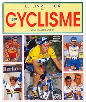 Le livre d'or du cyclisme 1999 - Jean-Fran ois Qu net