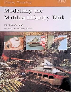 Bild des Verkufers fr Modelling the Matilda Infantry Tank zum Verkauf von Klondyke