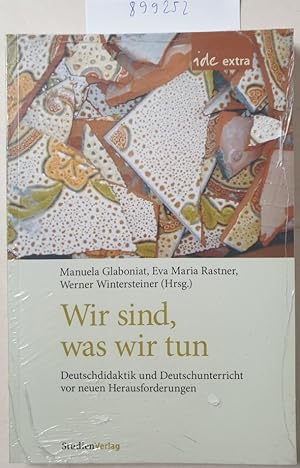 Immagine del venditore per Wir sind, was wir tun: Deutschdidaktik und Deutschunterricht vor neuen Herausforderungen (ide-extra) : venduto da Versand-Antiquariat Konrad von Agris e.K.