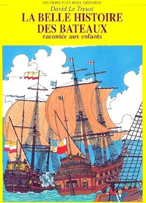 La belle histoire des bateaux - David Le Treust