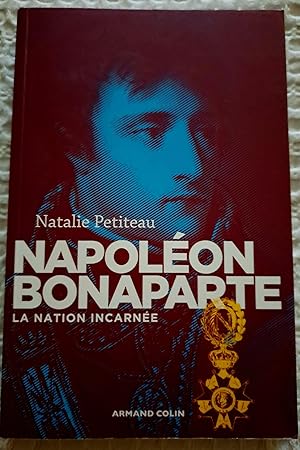 Image du vendeur pour NAPOLEON BONAPARTE La Nation Incarnee mis en vente par CARIOU1