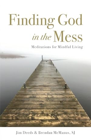 Seller image for Finding God in the Mess : Meditations for Mindful Living for sale by GreatBookPrices