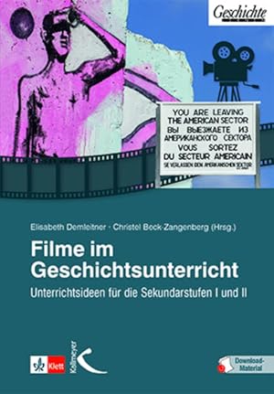 Filme im Geschichtsunterricht : Unterrichtsideen für die Sekundarstufe I und II.