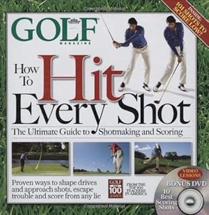 Seller image for How to Hit Every Shot: The Ultimate Guide to Shotmaking for sale by WeBuyBooks