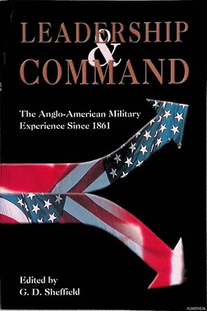 Seller image for Leadership and Command: Anglo-American Military Experience Since 1861 for sale by Klondyke