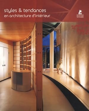 Styles et tendances en architecture d'int?rieur - Collectif