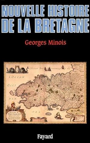 Nouvelle histoire de la Bretagne - Georges Minois