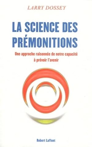 La science des pr?monitions - Larry Dossey