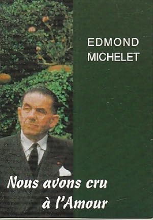 Bild des Verkufers fr Nous avons cru ? l'amour - Edmond Michelet zum Verkauf von Book Hmisphres