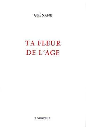 Bild des Verkufers fr Ta fleur de l'?ge - Guenane zum Verkauf von Book Hmisphres