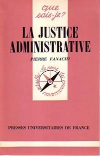 La justice administrative - Pierre Fanachi