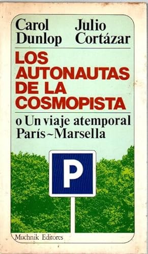 Imagen del vendedor de Los autonautas de la cosmopista o un viaje atemporal Pars-Marsella . a la venta por Librera Astarloa