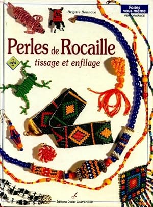 Perles de rocaille Tome II : tissage et enfilage - Brigitte Bonnave