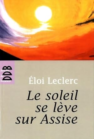 Le soleil se l ve sur Assise - Fr re Eloi Leclerc