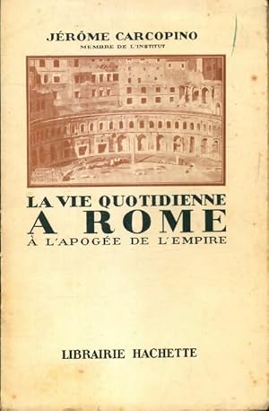 Imagen del vendedor de La vie quotidienne ? Rome ? l'apog?e de l'empire - J?rome Carcopino a la venta por Book Hmisphres