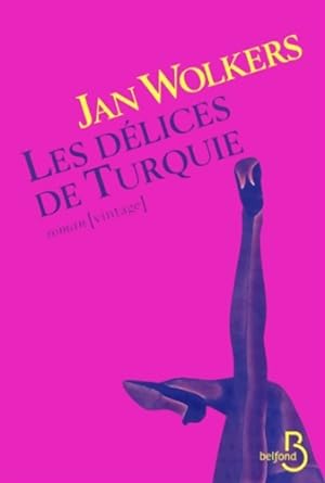Seller image for Les d?lices de Turquie - Jan Wolkers for sale by Book Hmisphres
