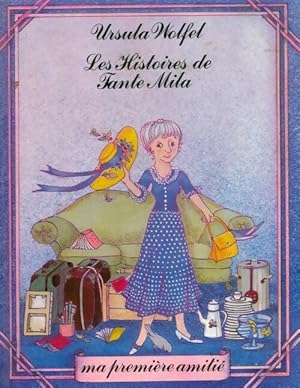 Seller image for Les histoires de tante Mila - Ursula W?lfel for sale by Book Hmisphres