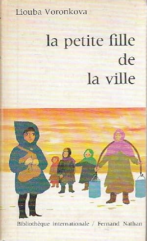 Seller image for La petite fille de la ville - Liouba Voronkova for sale by Book Hmisphres