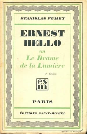 Ernest Hello ou le drame de la lumi?re - Stanislas Fumet