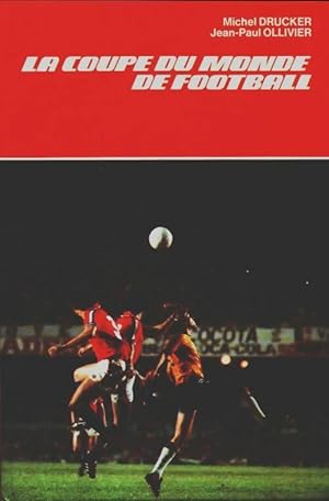 La coupe du monde de football - Jean-Paul Drucker