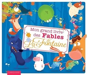 Mon grand livre des fables de La Fontaine - Jean De La Fontaine