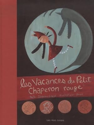 Seller image for Les Vacances du petit chaperon rouge - Johanne Gagne for sale by Book Hmisphres