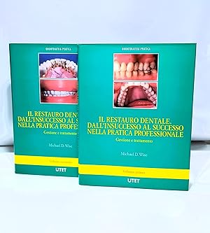 Il restauro dentale. Dall'insuccesso al successo nella pratica professionale - Gestione e trattam...