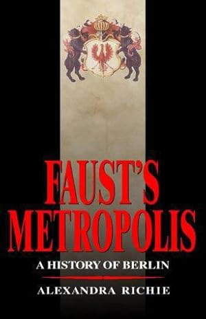 Imagen del vendedor de Faust  s Metropolis: A History of Berlin a la venta por WeBuyBooks 2