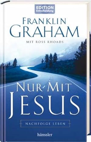 Nur mit Jesus: Nachfolge Leben - 30 Andachten