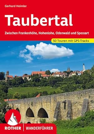 Taubertal : zwischen Frankenhöhe, Hohenlohe, Odenwald und Spessart. 50 Touren mit GPS-Tracks