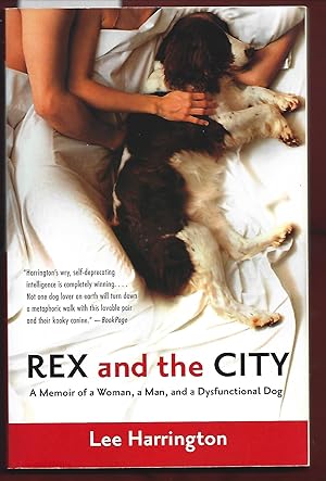 Immagine del venditore per Rex and the City: A Memoir of a Woman, a Man, and a Dysfunctional Dog venduto da Warren Hahn