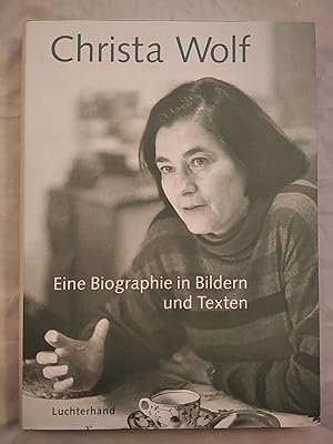 Bild des Verkufers fr Christa Wolf: Eine Biographie in Bildern und Texten. zum Verkauf von KULTur-Antiquariat