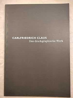 Gerhard-Altenbourg-Preis 1998. Carlfriedrich Claus: Das druckgraphische Werk.