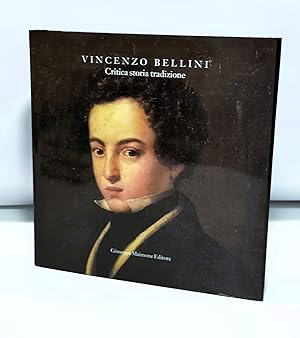 Vincenzo Bellini. Critica storia tradizione
