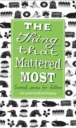 Bild des Verkufers fr The Thing That Mattered Most: Scottish Poems for Children (Scottish Poetry Library) zum Verkauf von WeBuyBooks