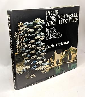 Pour Une Nouvelle Architecture: Espace Temps Volumes Dynamique (Collection Architecture)