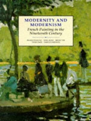 Bild des Verkufers fr Modernity and Modernism " French Painting in the Nineteenth Century (Open University - Modern Art Practices & Debates) zum Verkauf von WeBuyBooks