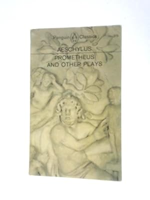 Seller image for Prometheus Bound, The Suppliants, Seven Against Thebes, The Persians (Penguin Classics L112) for sale by World of Rare Books