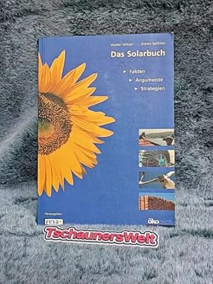Seller image for Das Solarbuch : Fakten, Argumente, Strategien. Walter Witzel ; Dieter Seifried. Hrsg.: FESA / kobuch Politik for sale by TschaunersWelt