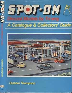 Bild des Verkufers fr Spot-On Diecast Models by Tri-ang : A Catalogue and Collectors Guide zum Verkauf von Dereks Transport Books