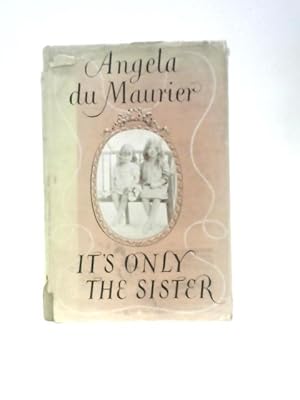 Bild des Verkufers fr It's Only The Sister: An Autobiography zum Verkauf von World of Rare Books