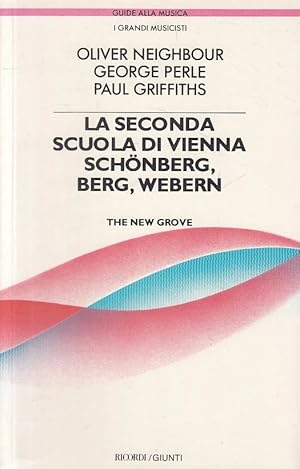 Bild des Verkufers fr La seconda scuola di Vienna Schnberg, Berg, Webern The new grove zum Verkauf von Libreria della Spada online