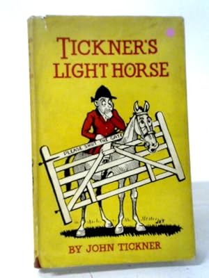 Bild des Verkufers fr Tickner's Light Horse zum Verkauf von World of Rare Books