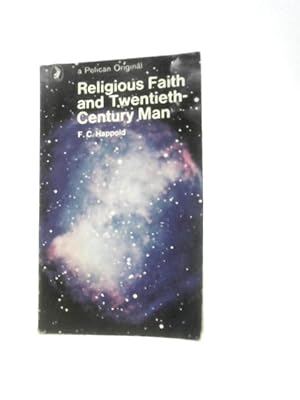 Seller image for Religious Faith And Twentieth-century Man (Pelican Books) for sale by World of Rare Books